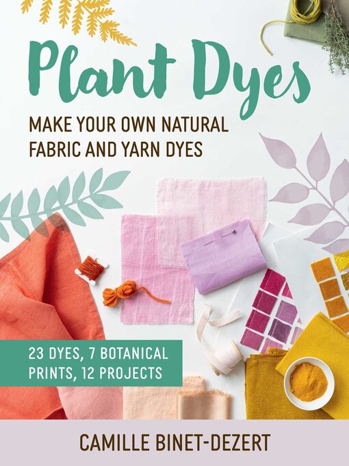 Title details for Plant Dyes by Camille Binet-Dezert - Available
